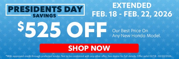 Presidents Day Savings Extended! - $525 off Our already low best price first. Feb. 18 - Feb. 22, 2026. Show Now!