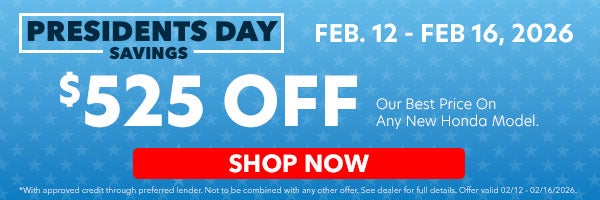 Presidents Day Savings - $525 off Our already low best price first. Feb. 12 - Feb. 16, 2026. Show Now!