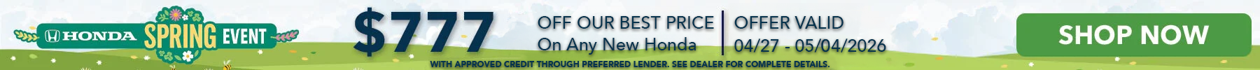 $777 off our Best Price First on any New Honda*, Shop Now!