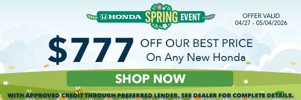 $777 off our Best Price First on any New Honda*, Shop Now!