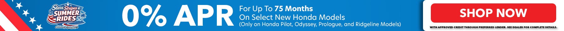 0% APR for 75 Months on select new Honda Models! Shop Now!
