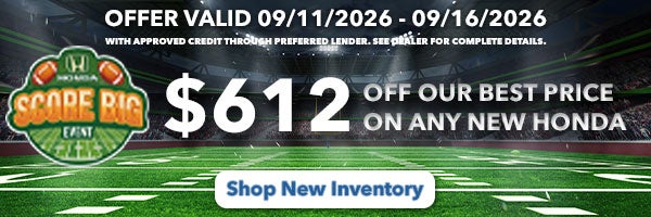 Get $612 Off Our Best Price on Any New Honda Model