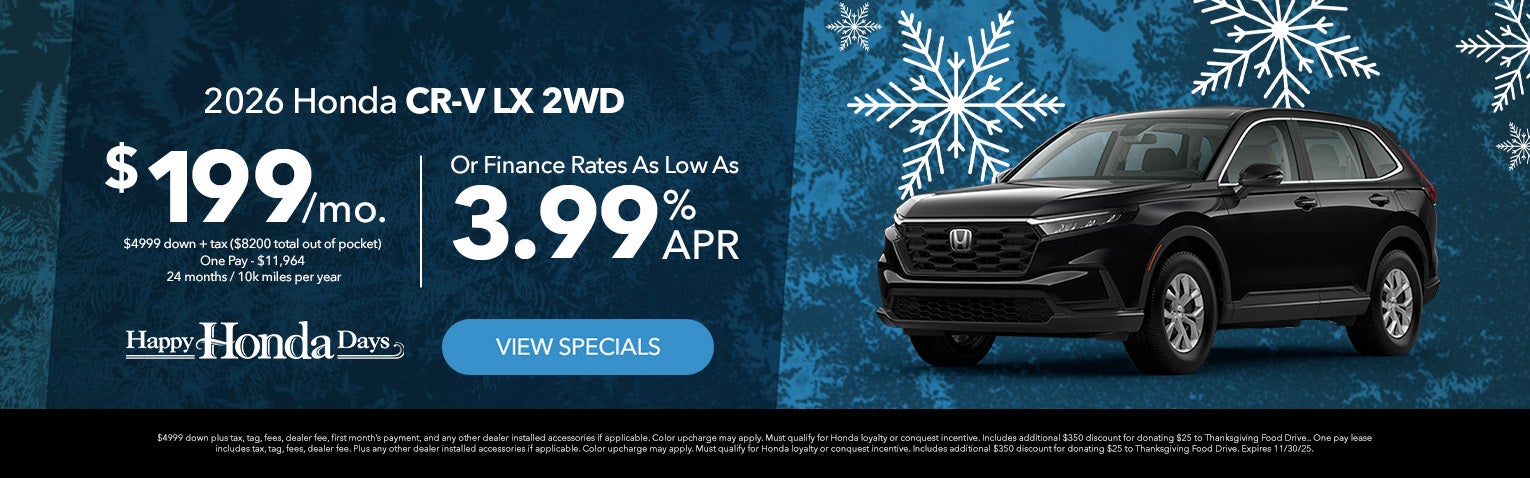 2026 Honda CR-V LX 2WD Lease for $199 per month for 24 months with $4,999 down payment + tax. Or Finance as low as 3.99% APR.