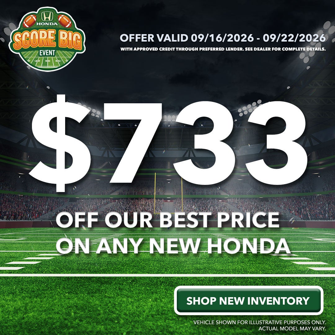 $612 Off Our Best Price on Any New Honda Model